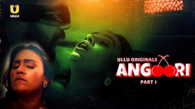 Angoori (2023) Part 1 UllU Hindi Web Series